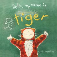 Book Jacket for: Hello, my name is Toby Tiger