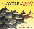 Book Jacket for: From wolf to woof! : the story of dogs