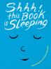 Book Jacket for: Shhh! this book is sleeping