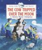 Book Jacket for: The cow tripped over the moon : a nursery rhyme emergency