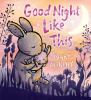 Book Jacket for: Good night like this