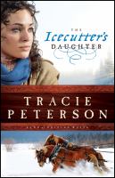 The icecutter's daughter / Tracie Peterson