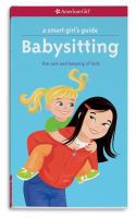 Book Jacket for: A smart girl's guide babysitting : the care and keeping of kids