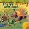 Book Jacket for: Why do tractors have such big tires?