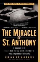 Book Jacket for: The miracle of St. Anthony : a season with Coach Bob Hurley and basketball's most improbable dynasty