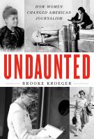 Undaunted:-How-Women-Changed-American-Journalism