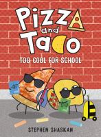 Book Jacket for: Pizza and Taco. 4, Too cool for school