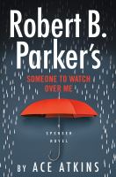 Book Jacket for: Robert B. Parker's someone to watch over me a Spenser novel