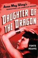 Daughter-of-the-Dragon:-Anna-May-Wong's-Rendezvous-with-American-History