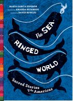 Book Jacket for: The sea-ringed world : sacred stories of the Americas