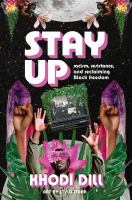 Stay-Up-:-Racism,-Resistance,-and-Reclaiming-Black-Freedom