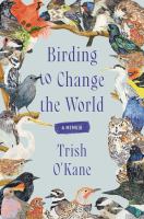 Birding-to-Change-the-World:-A-Memoir