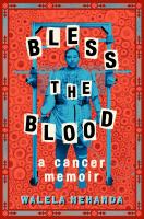 Bless-the-Blood:-A-Cancer-Memoir