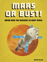 Book Jacket for: Mars or bust : Orion and the mission to deep space