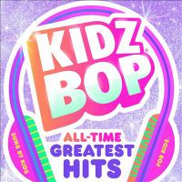 Book Jacket for: Kidz Bop all-time greatest hits