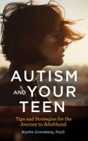 Autism and Your Teen: Tips and Strategies for the Journey to Adulthood bookcover