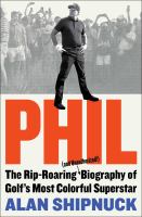 11.-Phil-:-The-Rip-Roaring-(and-Unauthorized!)-Biography-of-Golf's-Most-Colorful-Superstar