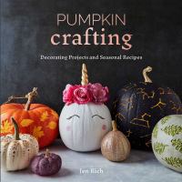 Pumpkin-Crafting-:-Decorating-Projects-and-Seasonal-Recipes