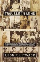 Trouble-in-Mind-:-Black-Southerners-in-the-Age-of-Jim-Crow