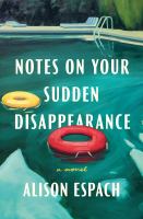 Notes-on-Your-Sudden-Disappearance-:-A-Novel