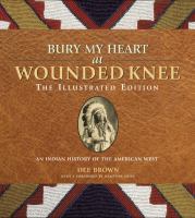 Bury-My-Heart-at-Wounded-Knee-:-The-Illustrated-Edition