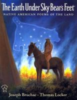 The Earth Under Sky Bears Feet: Native American Poems of the Land by Joseph Bruchac