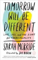 Tomorrow-will-be-different-:-love,-loss,-and-the-fight-for-trans-equality