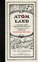 Book Jacket for: Atom land : a guided tour through the strange (and impossibly small) world of particle physics