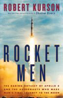 Book Jacket for: Rocket men : the daring odyssey of Apollo 8 and the astronauts who made man's first journey to the Moon