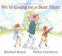Book Jacket for: We're going on a bear hunt : anniversary edition of a modern classic