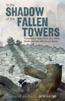 In-the-Shadow-of-the-Fallen-Towers-(YALSA-Excellence-in-Nonfiction-for-Young-Adults-Finalist)